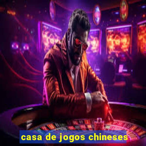 casa de jogos chineses